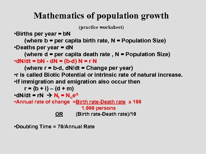 Mathematics of population growth (practice worksheet) • Births per year = b. N (where
