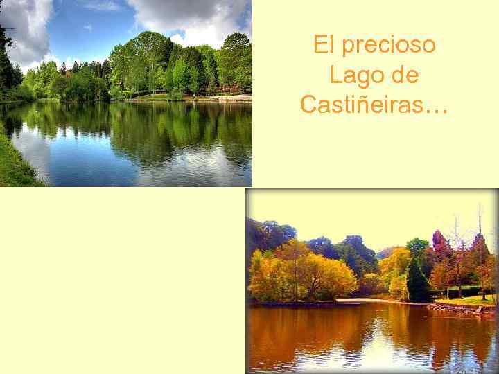 El precioso Lago de Castiñeiras… 