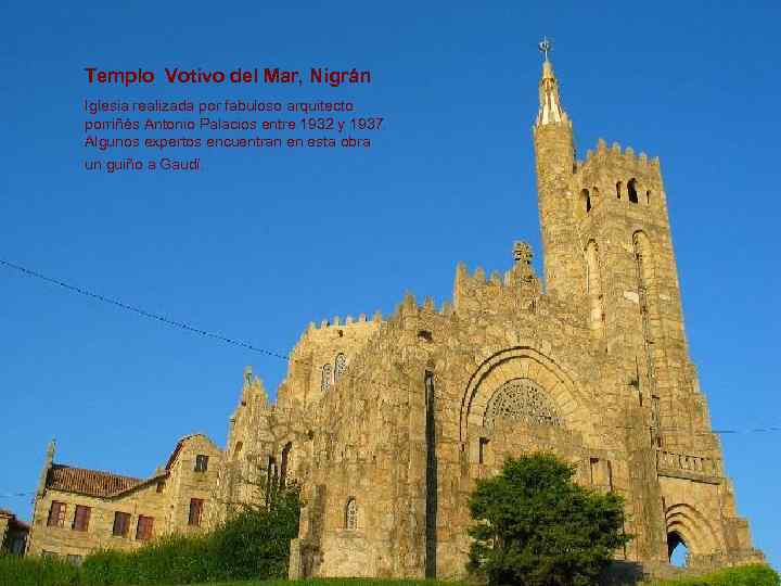 Templo Votivo del Mar, Nigrán Iglesia realizada por fabuloso arquitecto porriñés Antonio Palacios entre