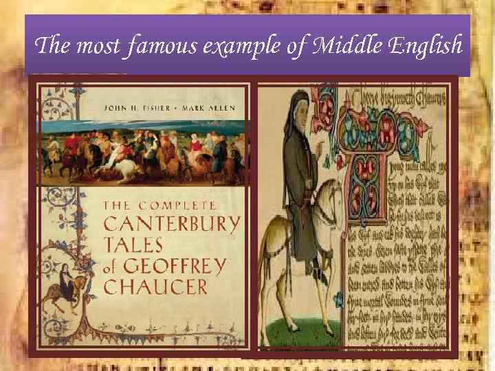 The most famous example of Middle English 