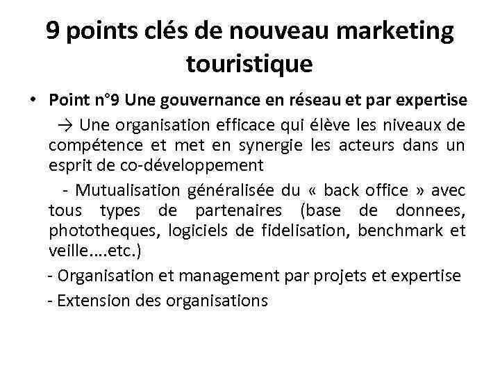 9 points clés de nouveau marketing touristique • Point n° 9 Une gouvernance en