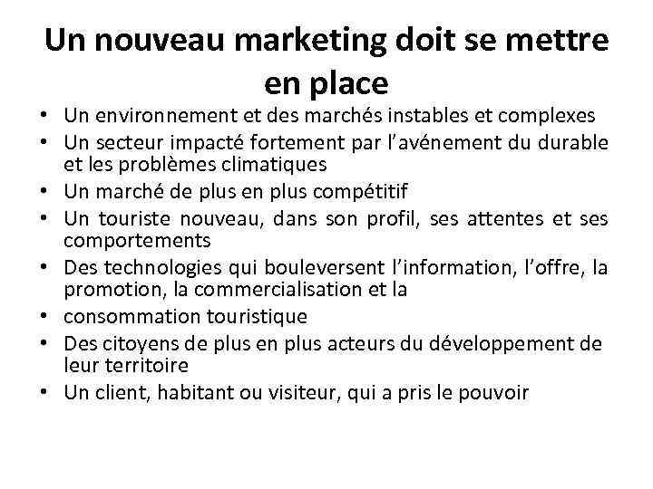 Un nouveau marketing doit se mettre en place • Un environnement et des marchés