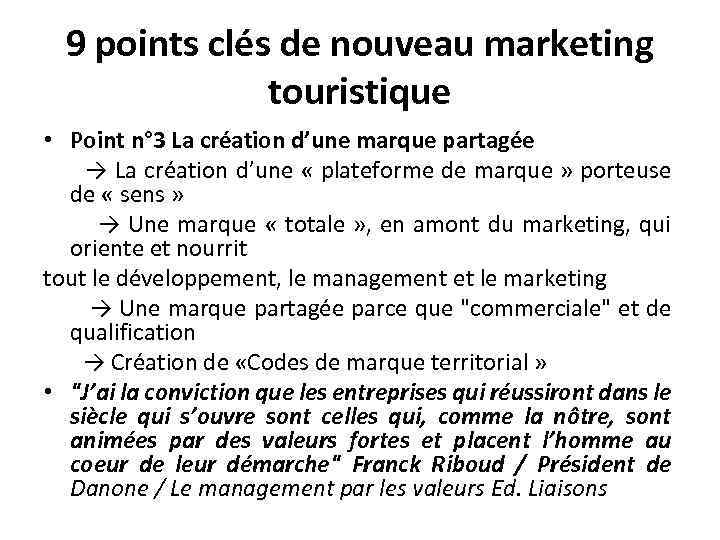 9 points clés de nouveau marketing touristique • Point n° 3 La création d’une