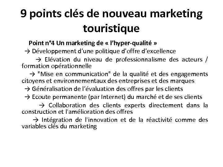 9 points clés de nouveau marketing touristique Point n° 4 Un marketing de «