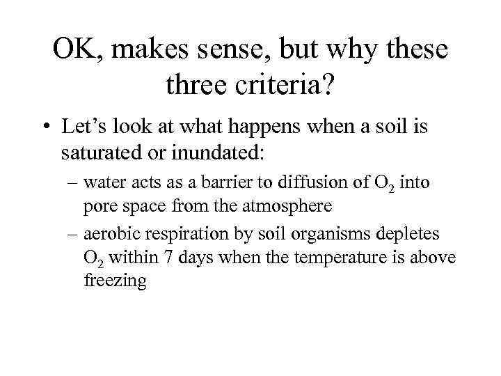 OK, makes sense, but why these three criteria? • Let’s look at what happens