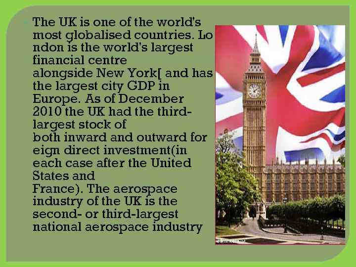  The UK is one of the world's most globalised countries. Lo ndon is
