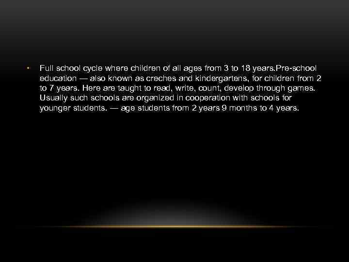  • Full school cycle where children of all ages from 3 to 18