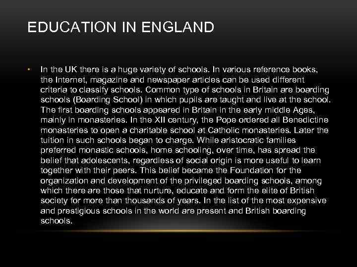 EDUCATION IN ENGLAND • In the UK there is a huge variety of schools.