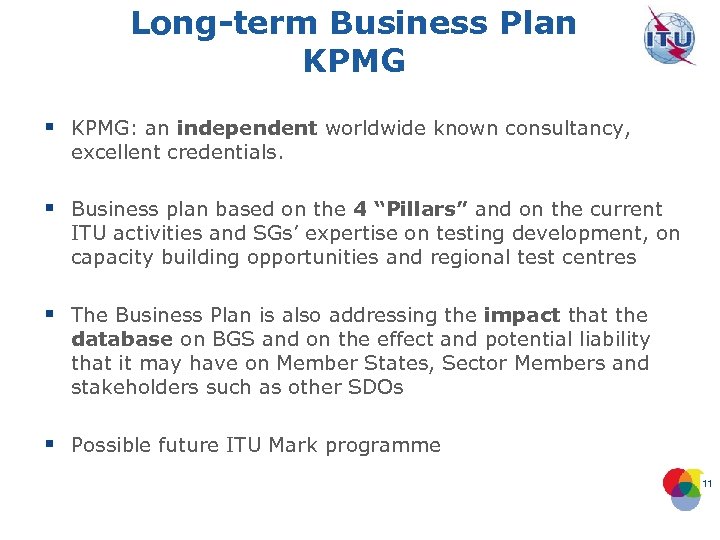 Long-term Business Plan KPMG § KPMG: an independent worldwide known consultancy, excellent credentials. §