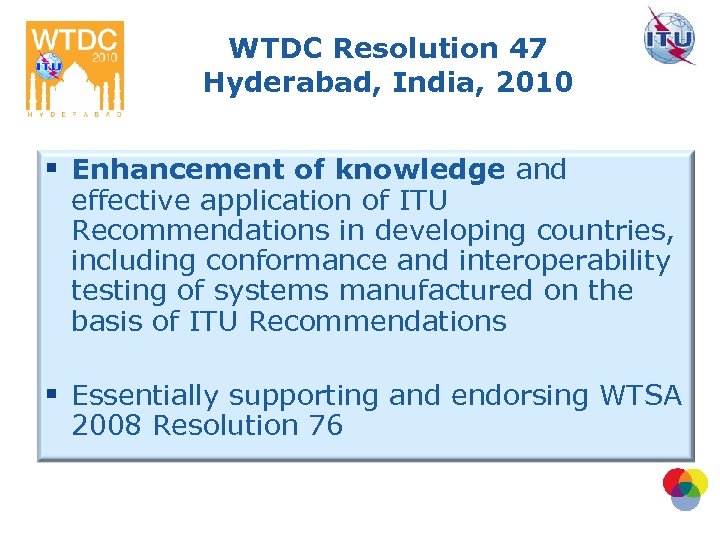 WTDC Resolution 47 Hyderabad, India, 2010 § Enhancement of knowledge and effective application of