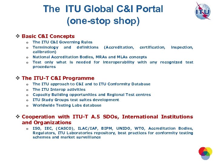 The ITU Global C&I Portal (one-stop shop) v Basic C&I Concepts o o The