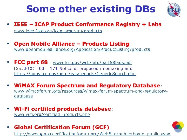 Some other existing DBs • IEEE – ICAP Product Conformance Registry + Labs www.