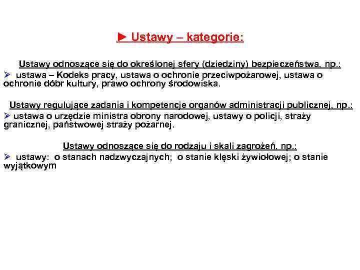 ► Ustawy – kategorie: Ustawy odnoszące się do określonej sfery (dziedziny) bezpieczeństwa, np. :