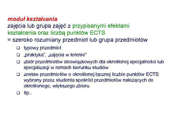 moduł kształcenia zajęcia lub grupa zajęć z przypisanymi efektami kształcenia oraz liczbą punktów ECTS