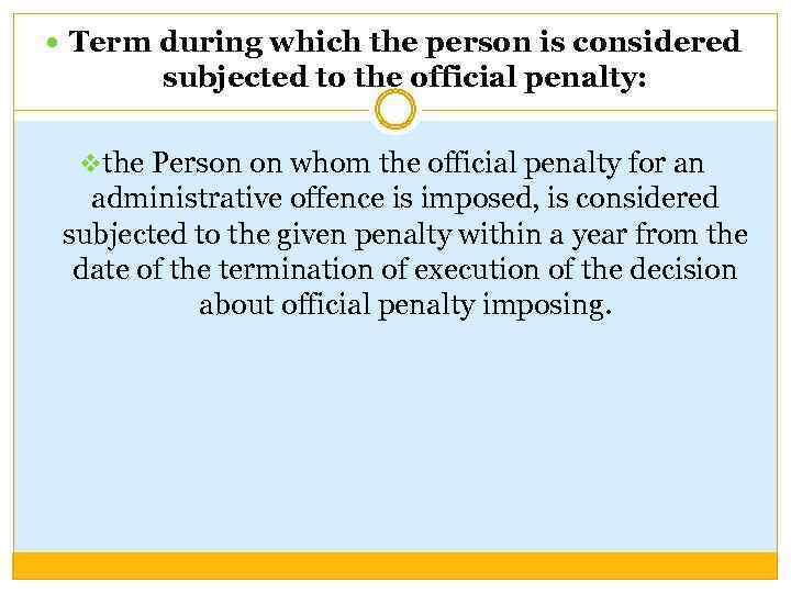  Term during which the person is considered subjected to the official penalty: vthe