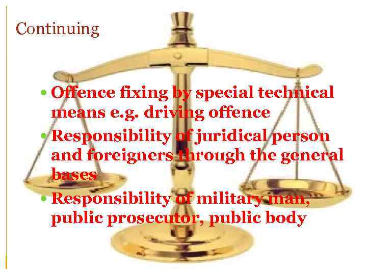 Continuing Offence fixing by special technical means e. g. driving offence Responsibility of juridical