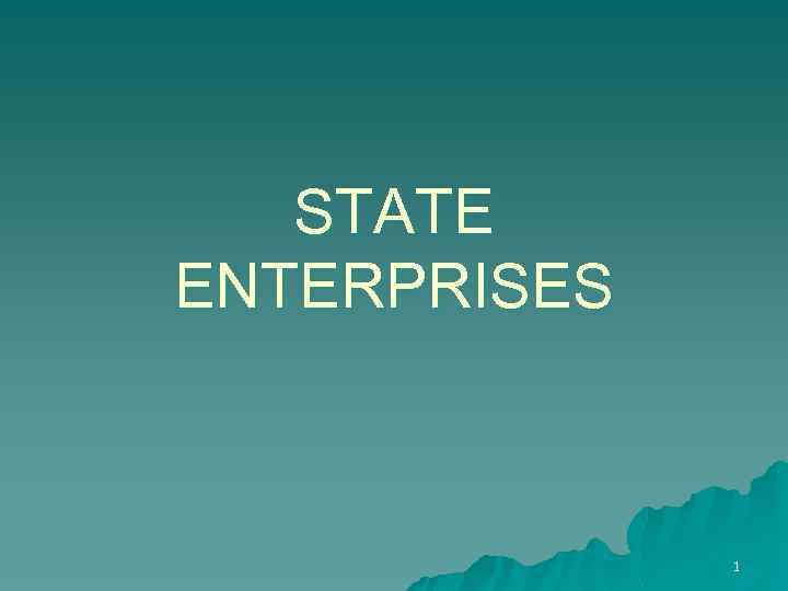 STATE ENTERPRISES 1 