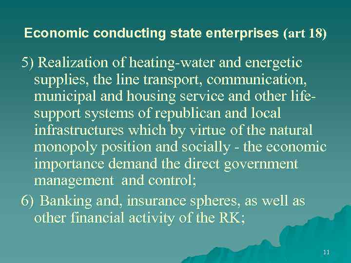 Economic conducting state enterprises (art 18) 5) Realization of heating-water and energetic supplies, the