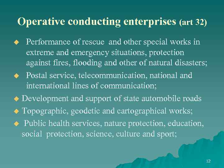Operative conducting enterprises (art 32) Performance of rescue and other special works in extreme