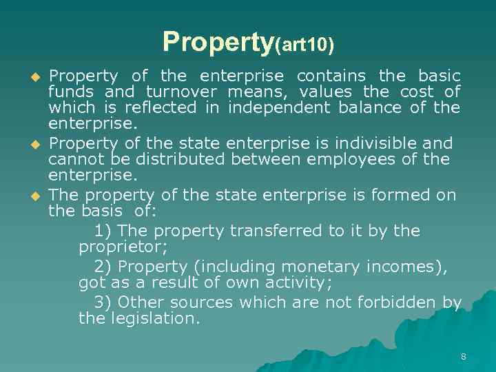 Property(art 10) u u u Property of the enterprise contains the basic funds and