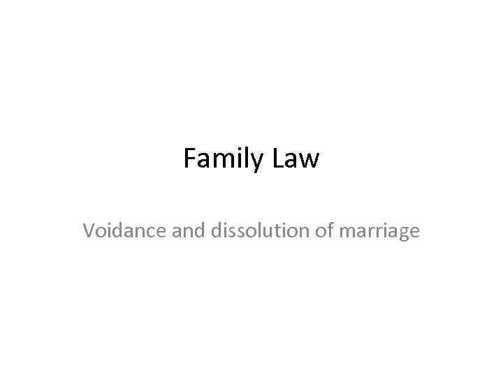 Family Law Voidance and dissolution of marriage 