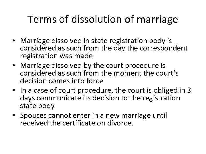 Terms of dissolution of marriage • Marriage dissolved in state registration body is considered