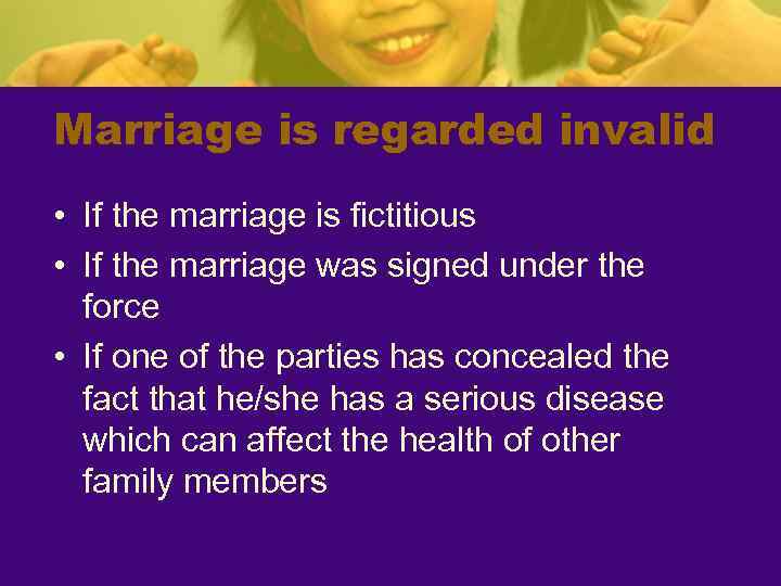 Marriage is regarded invalid • If the marriage is fictitious • If the marriage