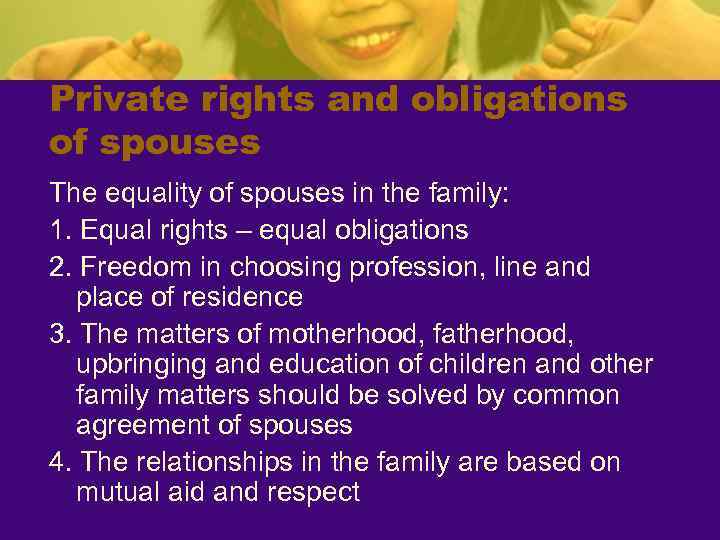 Private rights and obligations of spouses The equality of spouses in the family: 1.