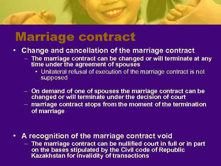 Marriage contract • Change and cancellation of the marriage contract – The marriage contract