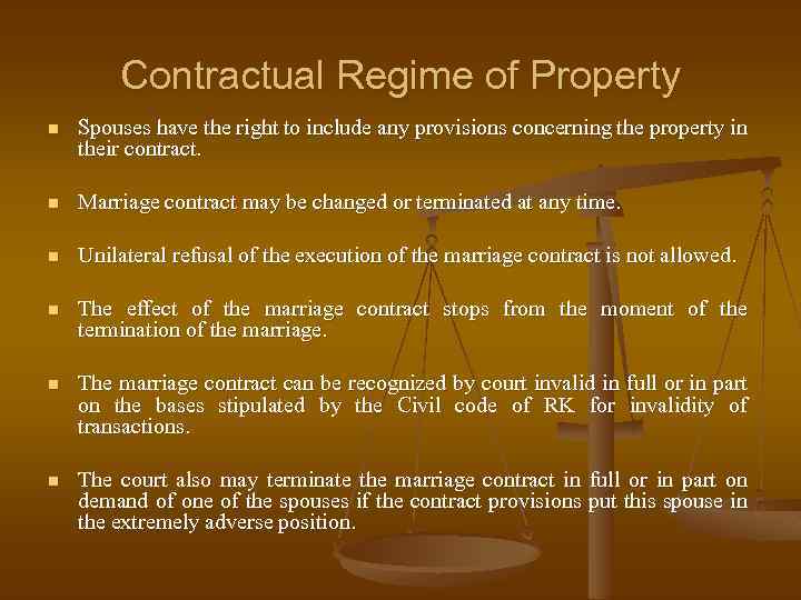 Contractual Regime of Property n Spouses have the right to include any provisions concerning