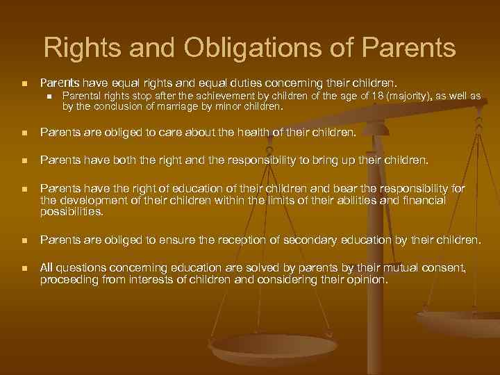 Rights and Obligations of Parents n Parents have equal rights and equal duties concerning