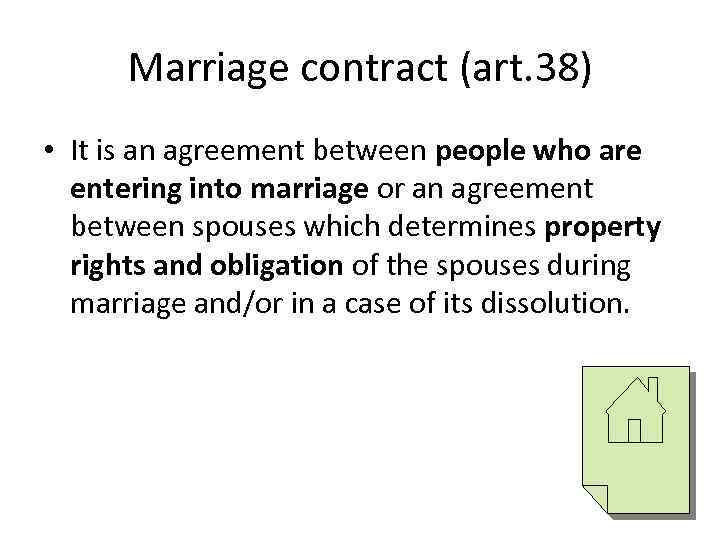 Marriage contract (art. 38) • It is an agreement between people who are entering