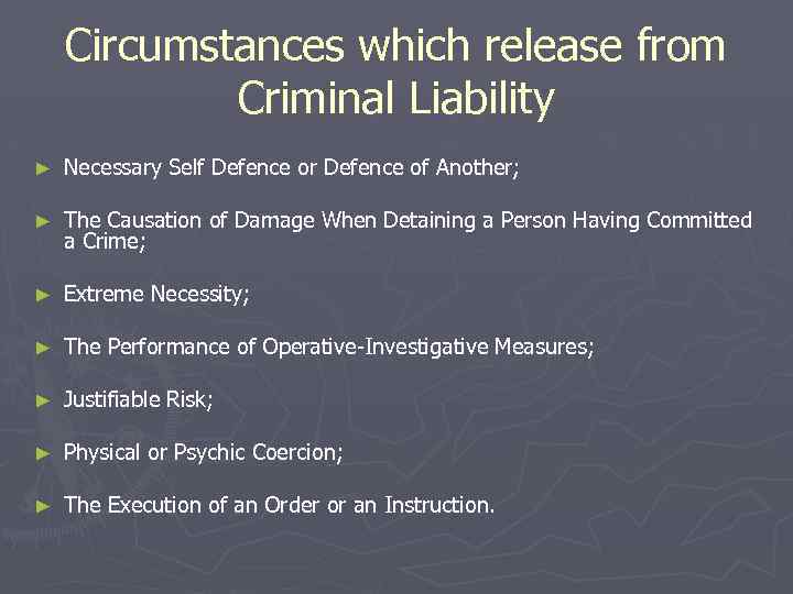 Circumstances which release from Criminal Liability ► Necessary Self Defence or Defence of Another;