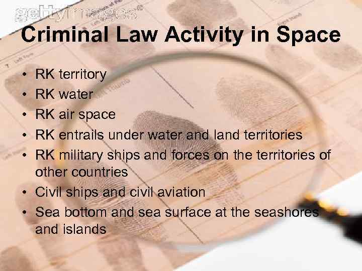 Criminal Law Activity in Space • • • RK territory RK water RK air