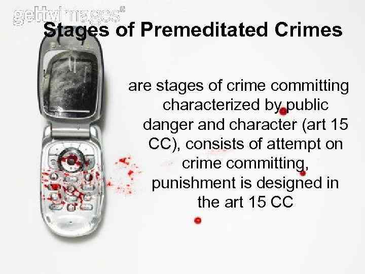 Stages of Premeditated Crimes are stages of crime committing characterized by public danger and