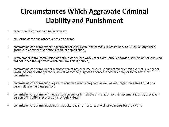 Circumstances Which Aggravate Criminal Liability and Punishment • repetition of crimes, criminal recidivism; •