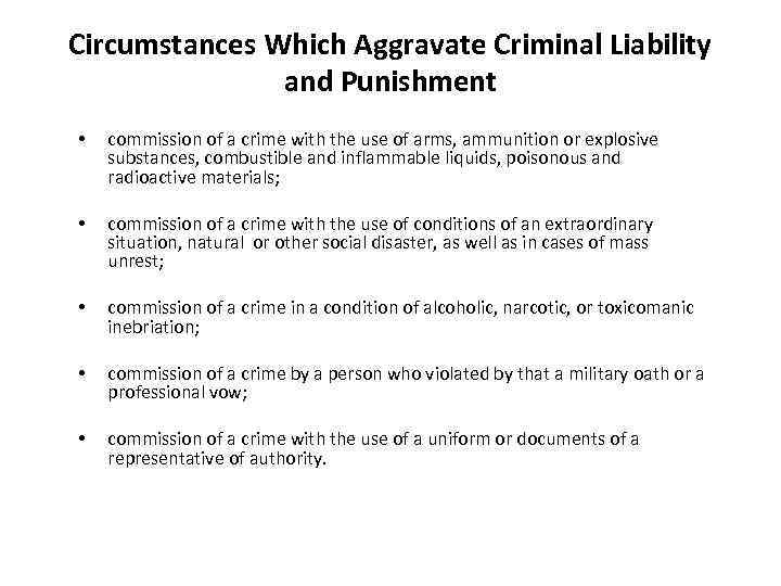 Circumstances Which Aggravate Criminal Liability and Punishment • commission of a crime with the