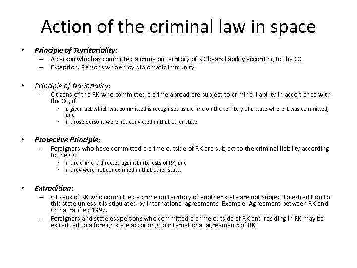 Action of the criminal law in space • Principle of Territoriality: – A person