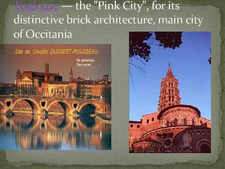 Toulouse — the "Pink City", for its distinctive brick architecture, main city of Occitania