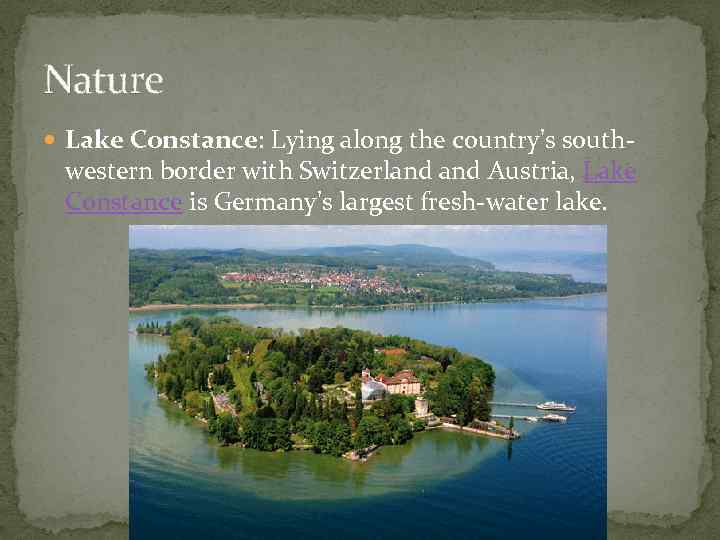 Nature Lake Constance: Lying along the country's south- western border with Switzerland Austria, Lake
