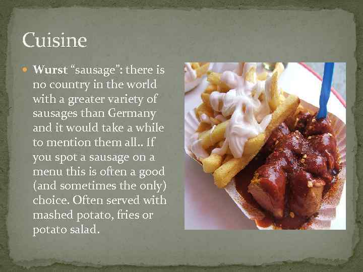 Cuisine Wurst “sausage”: there is no country in the world with a greater variety