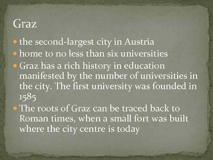 Graz the second-largest city in Austria home to no less than six universities Graz