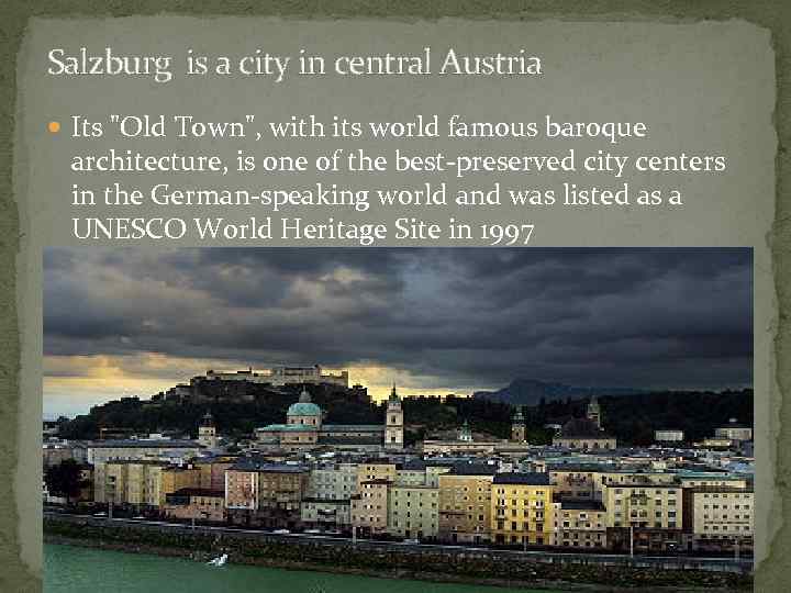 Salzburg is a city in central Austria Its 