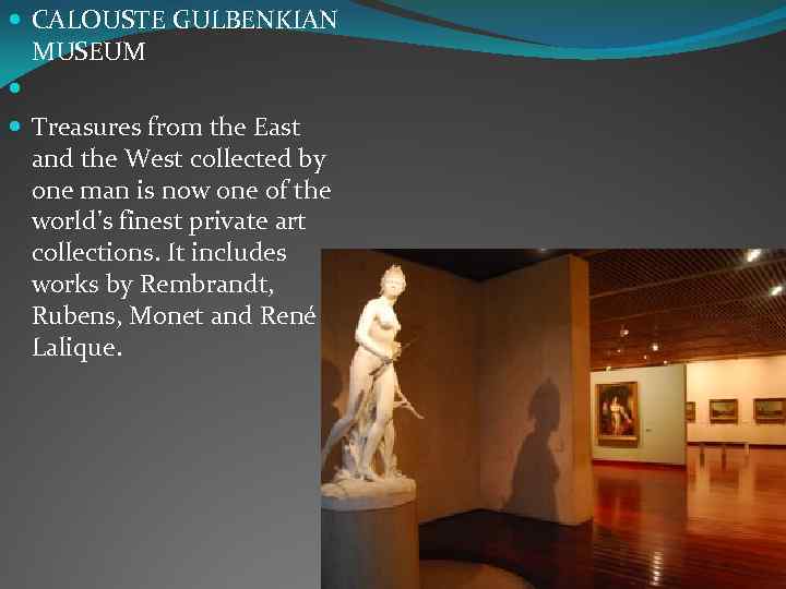  CALOUSTE GULBENKIAN MUSEUM Treasures from the East and the West collected by one