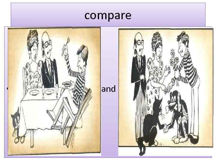 compare • and 