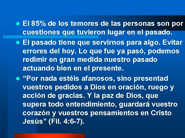 El 85% de los temores de las personas son por cuestiones que tuvieron lugar