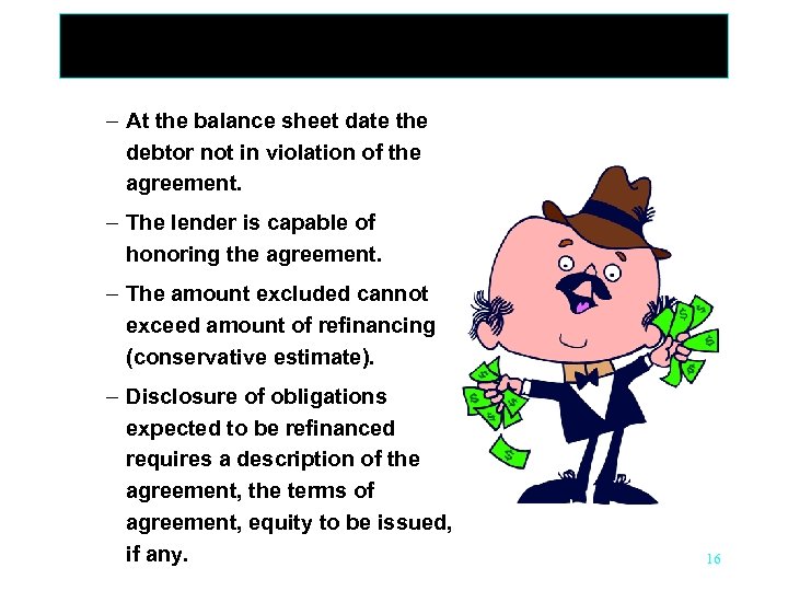 – At the balance sheet date the debtor not in violation of the agreement.