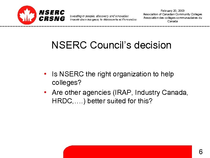 February 20, 2003 Association of Canadian Community Colleges Association des collèges communautaires du Canada