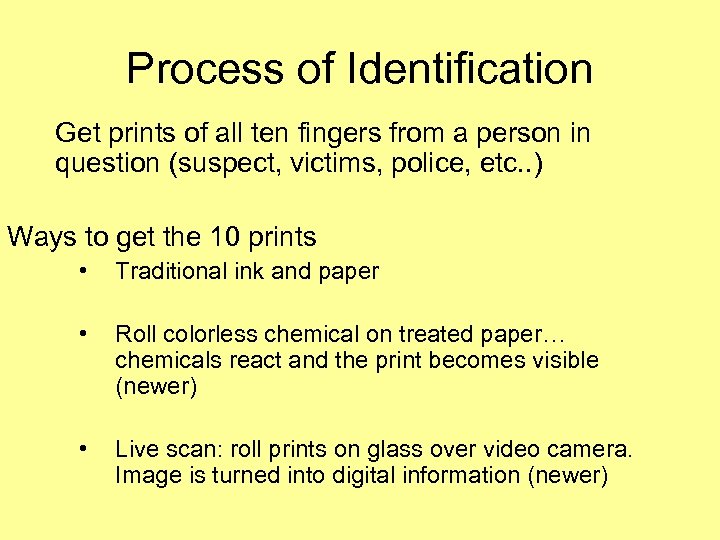 Process of Identification Get prints of all ten fingers from a person in question