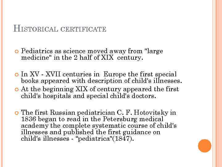 HISTORICAL CERTIFICATE Pediatrics as science moved away from 